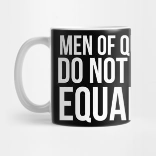 Men of quality do not fear equality Mug